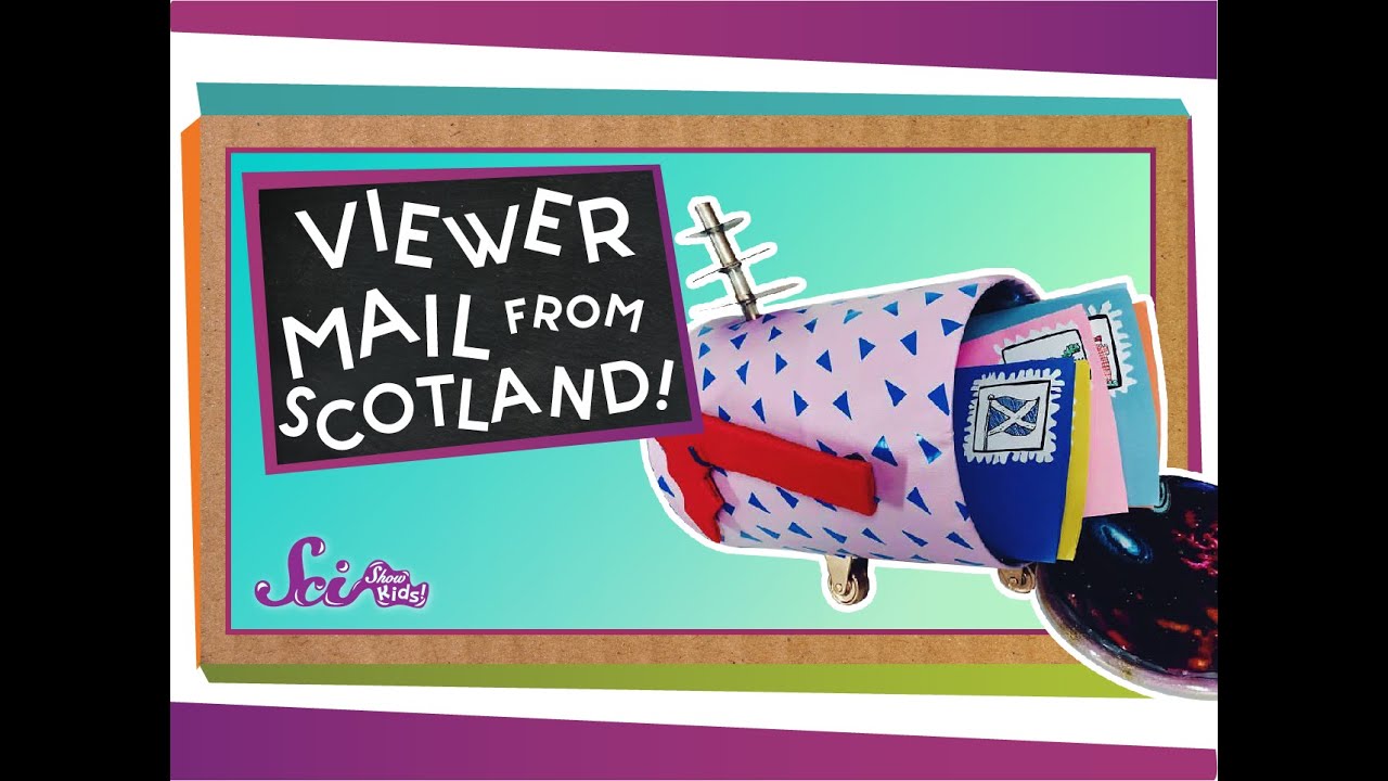 Viewer Mail from Scotland! | Science for Kids