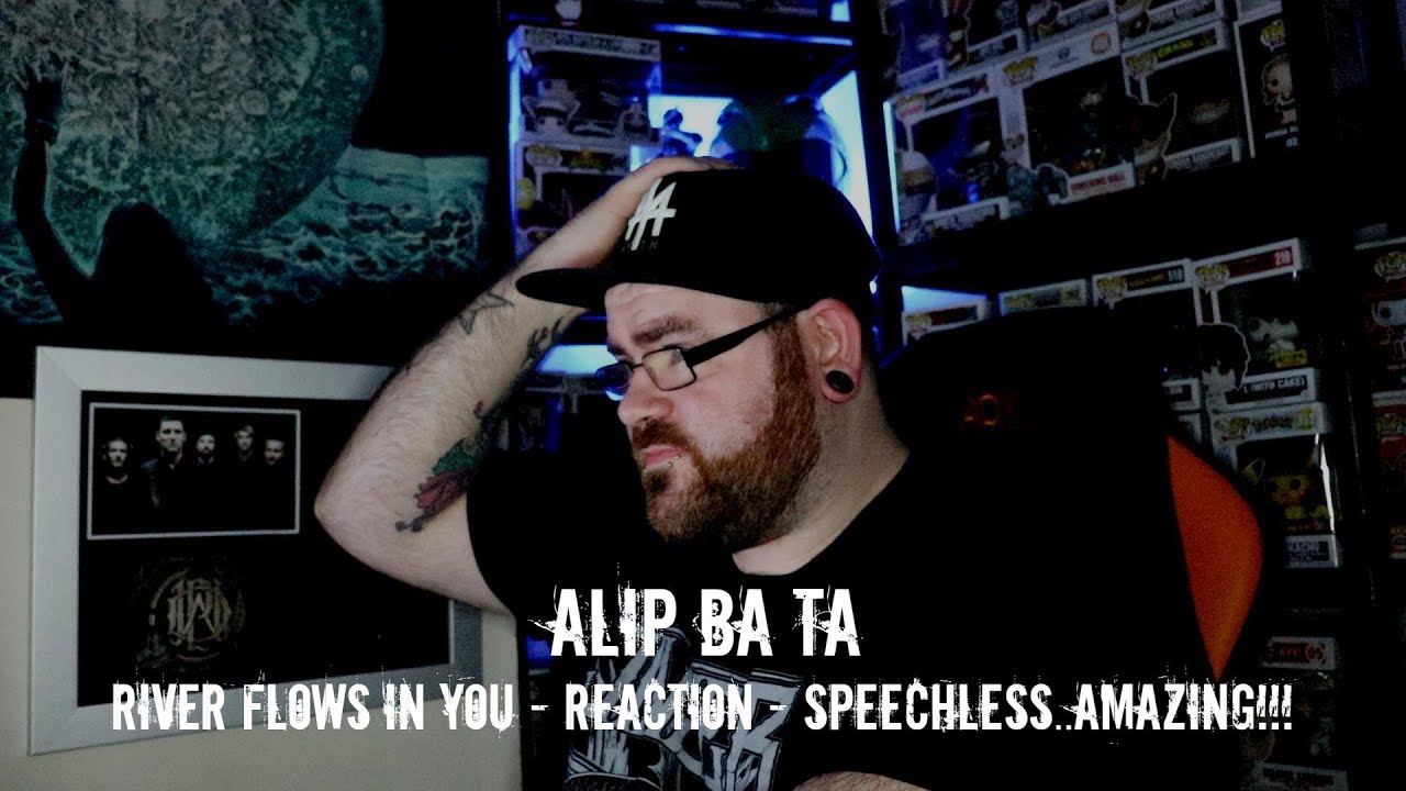 ALIP BA TA - RIVER FLOWS IN YOU (YIRUMA) GUITAR COVER - REACTION - SPEECHLESS....AMAZING!!!