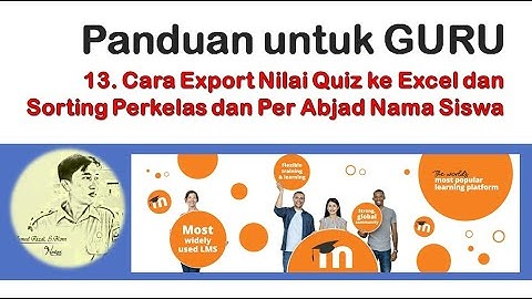 13 Cara Export Nilai Quiz ke Excel dan Sorting Perkelas dan Per Abjad Nama Siswa pada Moodle