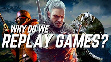 Why Do We Replay our Favorite Video Games? - A Video Essay