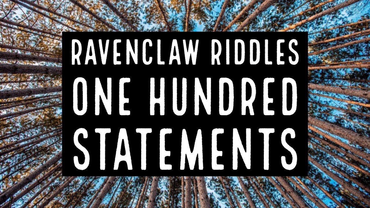 Ravenclaw Riddles: One Hundred Statements | Can You Solve The Riddle To Get Into The Common Room ...