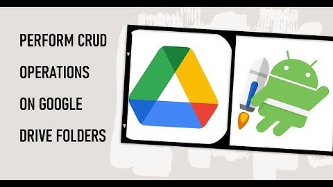 How to Perform CRUD Operations on a Folder in Google Drive using Credential Manger in Native Android