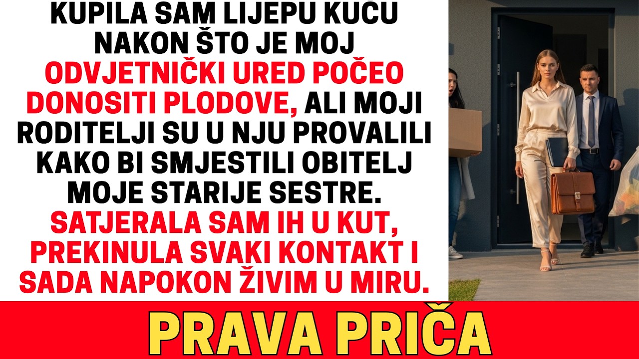 MOJI RODITELJI SU PROVALILI U MOJU NOVU KUĆU I USELILI MOJU SESTRU I NJEZINU OBITELJ…