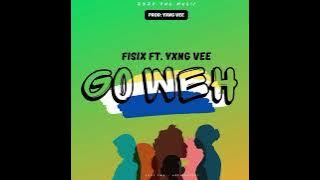 GO WEH (2024) - Fisix Feat.Yung Vee (Prod By.Yung Vee)