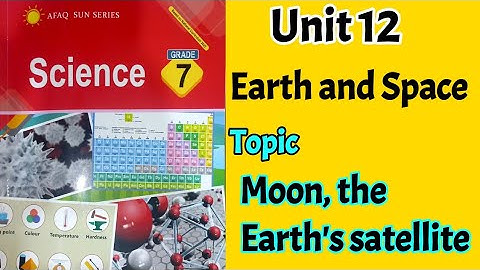 AFAQ sun series Science Class 7 Unit 12 | Earth and Space | Moon the Earth