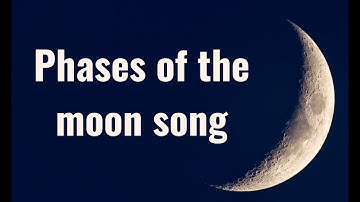 Phases of the moon song