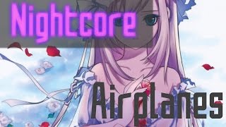 Nightcore - Airplanes [B.o.B. ft. Hayley Williams of Paramore]