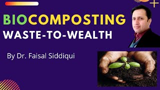 Biocomposting | Microbial Composting | Composting | Compost | Waste to Wealth