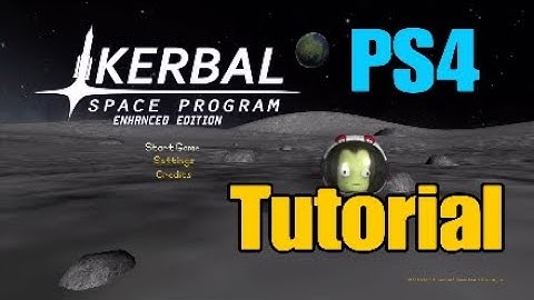 KSP PS4 Tutorial | Beginning