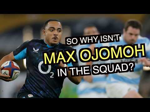 So why isn't Max Ojomoh in the England squad?