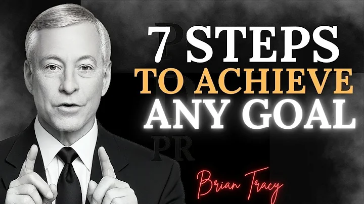 Achieve Any Goal With These 7 Simple Steps • Brian Tracy