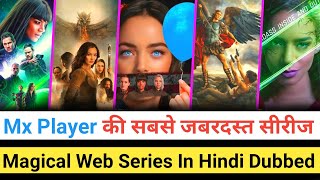 Top 10 Hindi dubbed web series on mx player 2022 | Fantasy web series hindi dubbed mx player