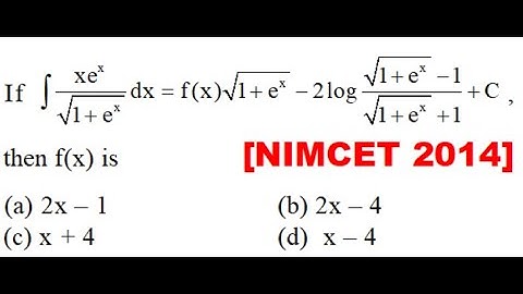 If \[\int {\frac{{x{e^x}}}{{\sqrt {1 + {e^x}} }}dx = f(x)\sqrt {1 + {e^x}}  - 2\log \frac{{\sqrt {1