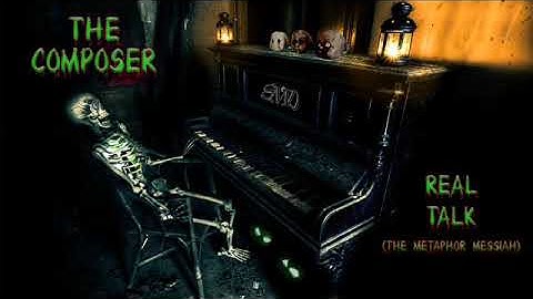 The Composer -  Real Talk (The Metaphor Messiah)