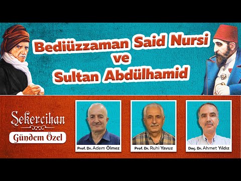 Gündem Özel: Bediüzzaman Said Nursi ve Sultan Abdülhamid İlişkisi (Canlı Yayın)