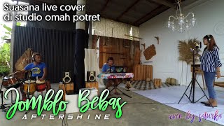 JOMBLO BEBAS (Aftershine) cover by Wika Azka | aZkia naDa - Omah Potret