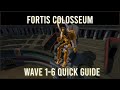 Waves 1-6 Fortis Colosseum Quick Guide