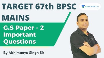 Target 67th BPSC Mains | G.S Paper - 2 | Important Questions | Abhimanyu Singh | Unacademy BPSC