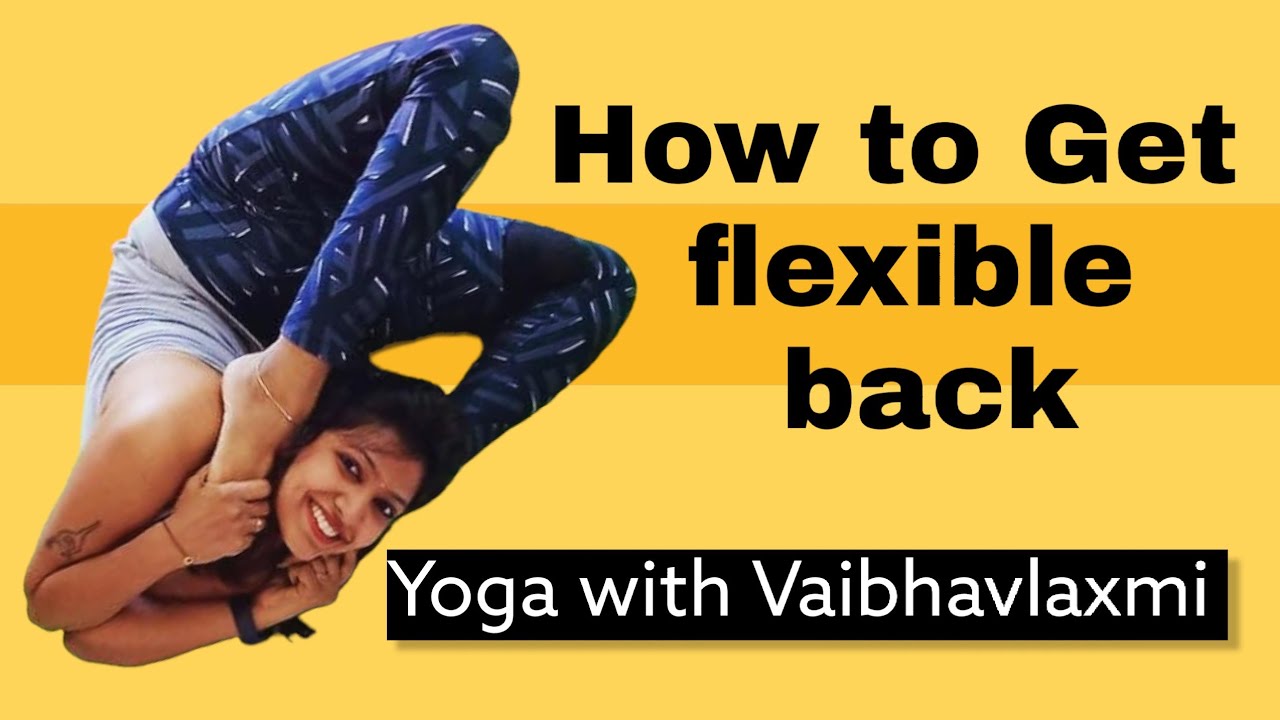 How to get Flexible Back - Yoga with Vaibhavlaxmi - YouTube