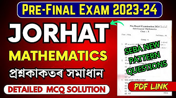 Pre-Final Exam 2023-24 Mathematics Question Paper Solution | Jorhat | HSLC 2024 | Let