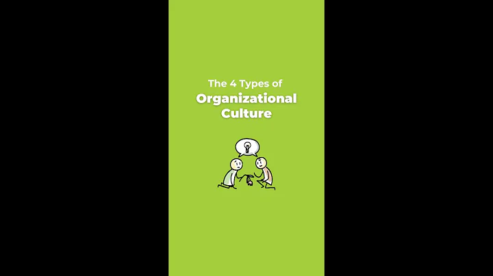 The 4 Types of Organizational Culture