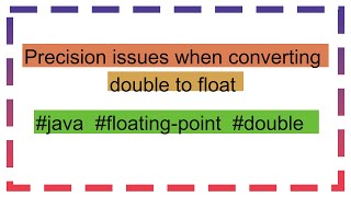 Precision issues when converting double to float