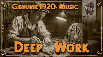 Genuine 1920s Music For Deep Work | Listening To The Radio Improves Your Concentration