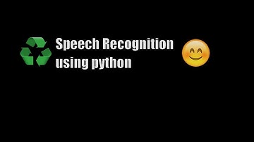 Voice,speech RECOGNITION USING PYTHON