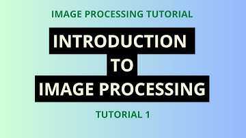 Digital Image Processing | Tutorial 1