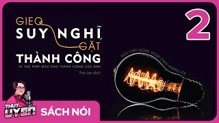 [Sách nói] Gieo Suy Nghĩ Gặt Thành Công - Tập 2 | Napoleon Hill | Thùy Uyên