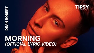 Video thumbnail of "Dean Robert - Morning (Official Lyric Video)"