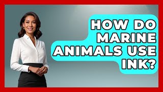 How Do Marine Animals Use Ink? - The Marine Life Explorer