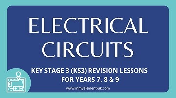 Electrical Circuits: Currents, Circuit Diagrams & Voltage - Physics Revision (Years 7, 8 & 9)