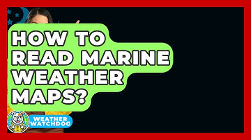 How To Read Marine Weather Maps? - Weather Watchdog