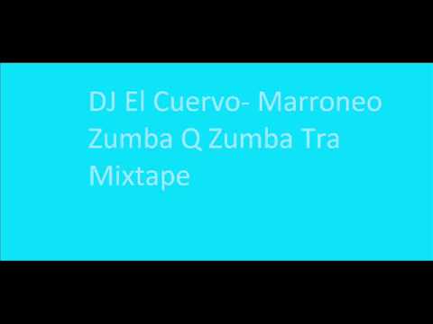 dj-el-cuervo--marroneo-zumba-q-zumba-tra-mixtape