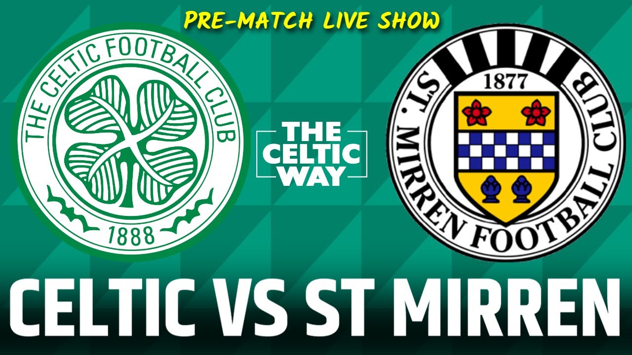 Celtic Vs St Mirren Team News Line Up LIVE REACTION Build Up YouTube Maxresdefault