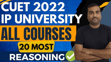 CUET and IP University (Reasoning Special) General Test Entrance exam preparation