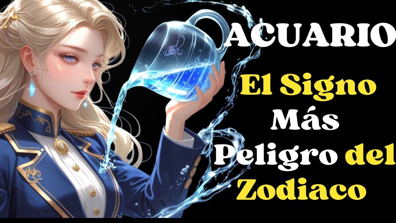 ACUARIO ♒ ¿ El Signo más PELIGROSO del ZODIACO? ¿Será el más Peligroso?  ¿Te identificas?