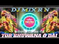 Tor Bhuvna Wo Dai DJ dholaki🔥 remix🙏 DJ R N ARYAN SOUND 2k25 