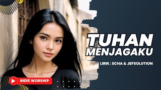 TUHAN MENJAGA KU : Worship (No copyright)