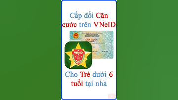 Cách làm Căn cước trên VNeID cho Trẻ dưới 6 tuổi miễn phí