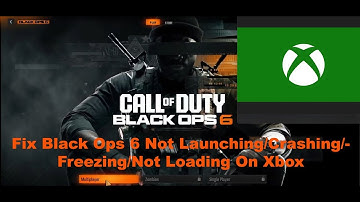 Fix Black Ops 6 Not Launching, Crashing, Freezing, Not Loading & Black Screen On Xbox Console