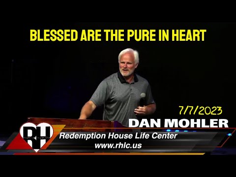 ✝️ Blessed are the pure in heart - Dan Mohler