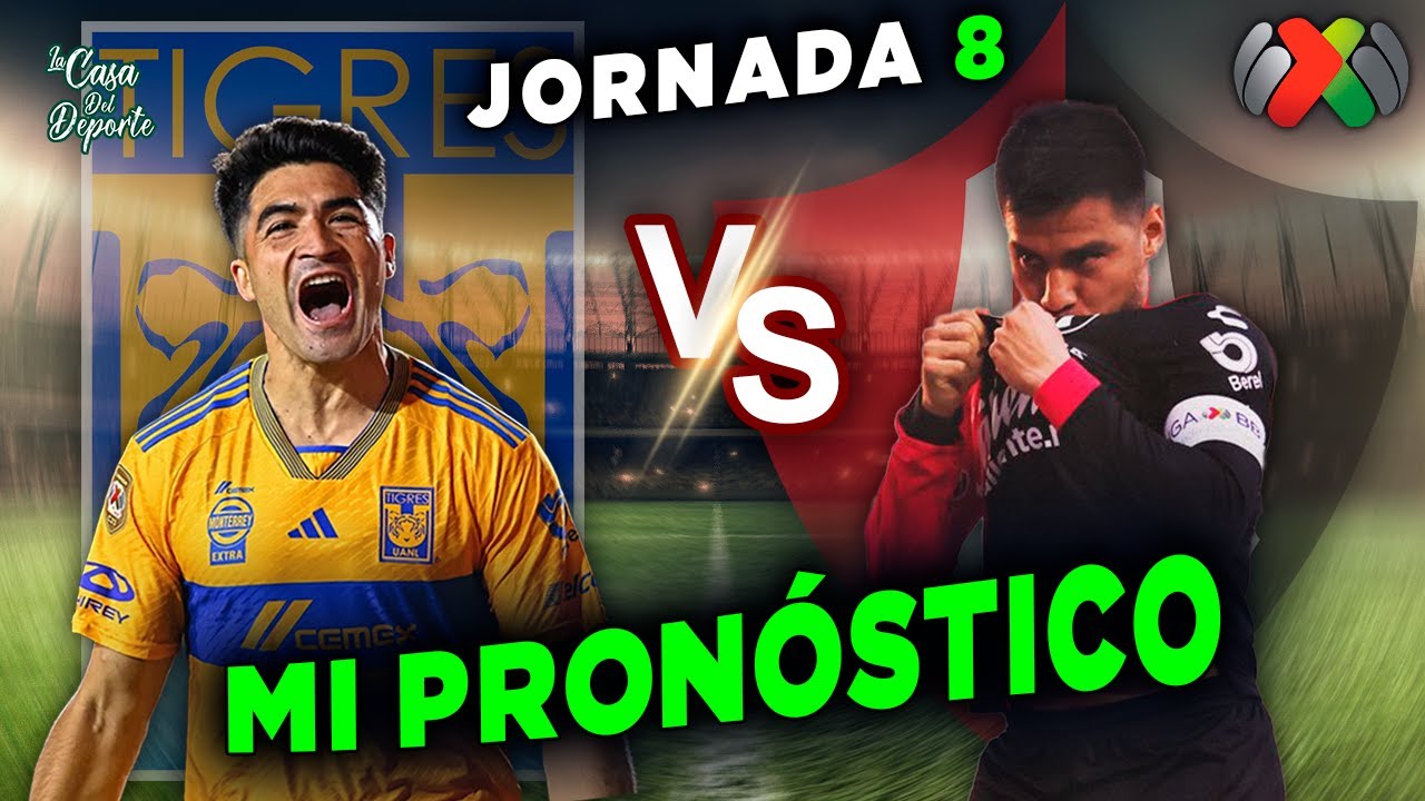 TIGRES VS ATLAS PRONÓSTICO ⚽️🏆 | JORNADA 8 | LIGA MX | CLAUSURA 2024 ...