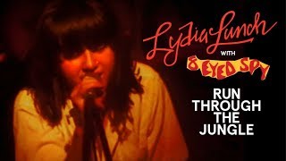 Lydia Lunch (with 8 Eyed Spy) - Run Through The Jungle [Live in NYC, 1980]