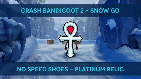 (NO SPEED SHOES) Crash Bandicoot 2 NST - Snow Go Platinum Relic