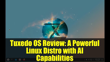 Tuxedo OS Review: A Powerful Linux Distro with AI Capabilities