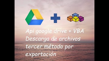 Api Google Drive para VBA - descarga de archivo por exportación (método 3)
