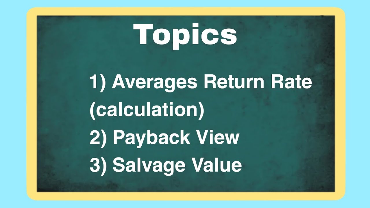 How to find Average Return Rate, Payback Period View, Salvage Value ca