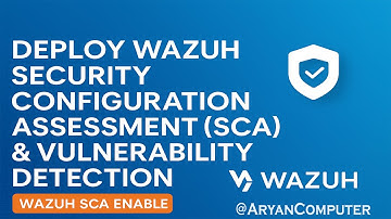 Deploy Wazuh Security Configuration Assessment (SCA) & Vulnerability Detection | Wazuh SCA Enable